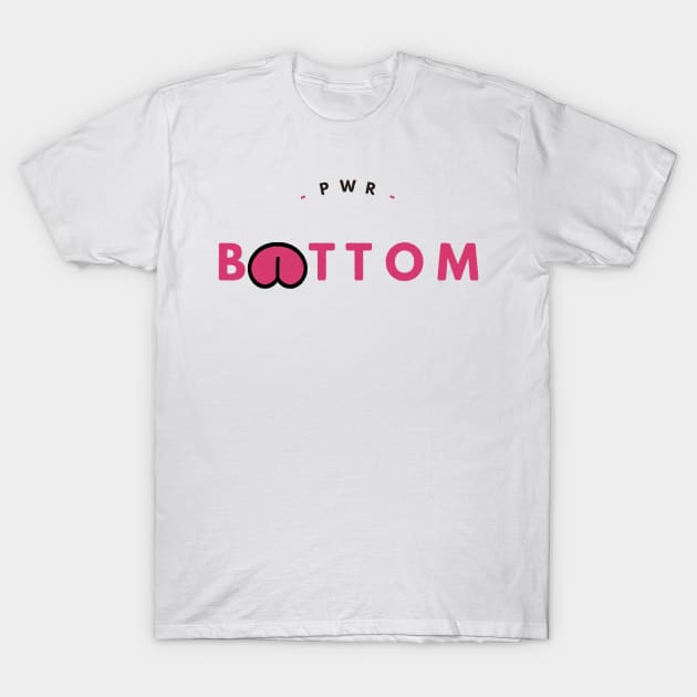 Power Bottom T-Shirt by JasonLloyd